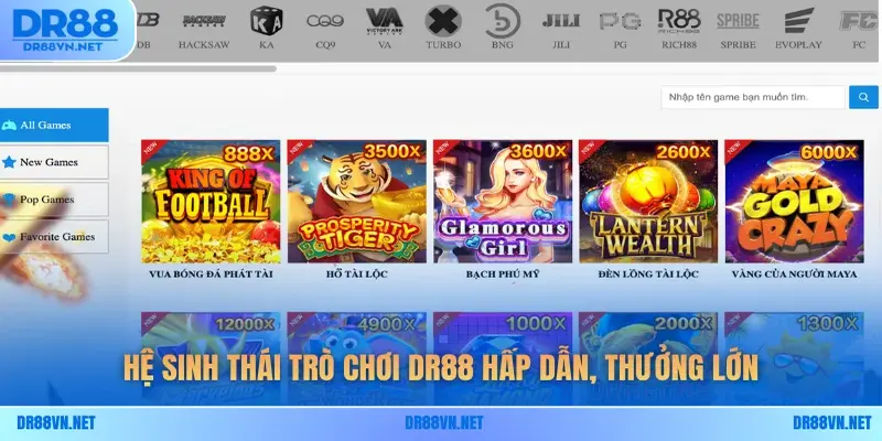 Hệ sinh thái trò chơi DR88 hấp dẫn, thưởng lớn Hệ sinh thái trò chơi DR88 hấp dẫn, thưởng lớn