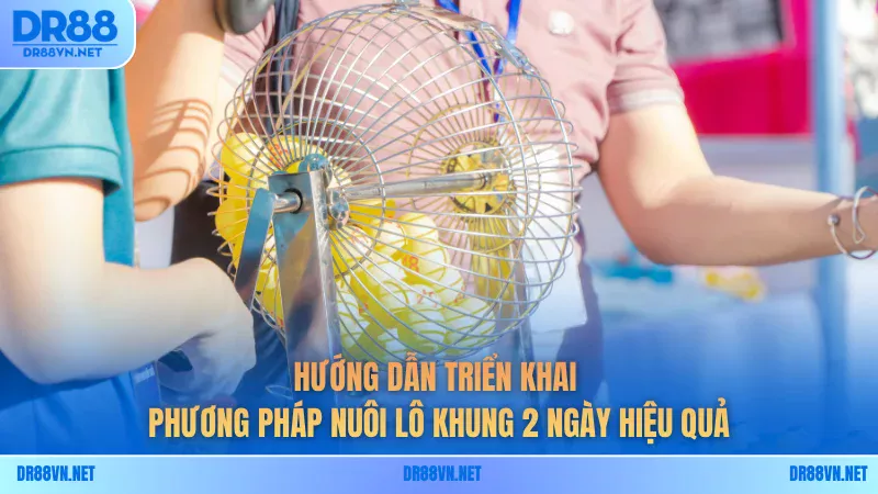 Hướng dẫn triển khai phương pháp nuôi lô khung 2 ngày hiệu quả Hướng dẫn triển khai phương pháp nuôi lô khung 2 ngày hiệu quả