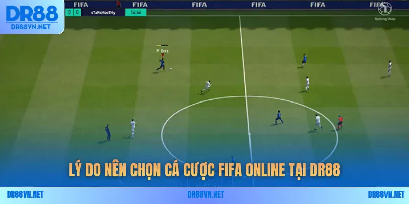 Lý do nên chọn cá cược FIFA online tại DR88