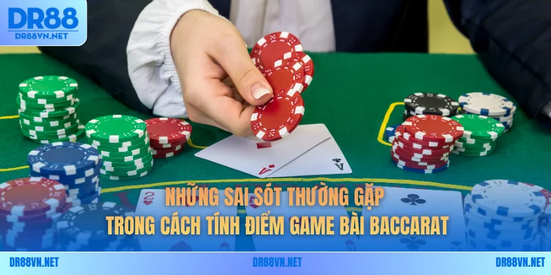 Những sai sót thường gặp trong cách tính điểm game bài baccarat Những sai sót thường gặp trong cách tính điểm game bài baccarat