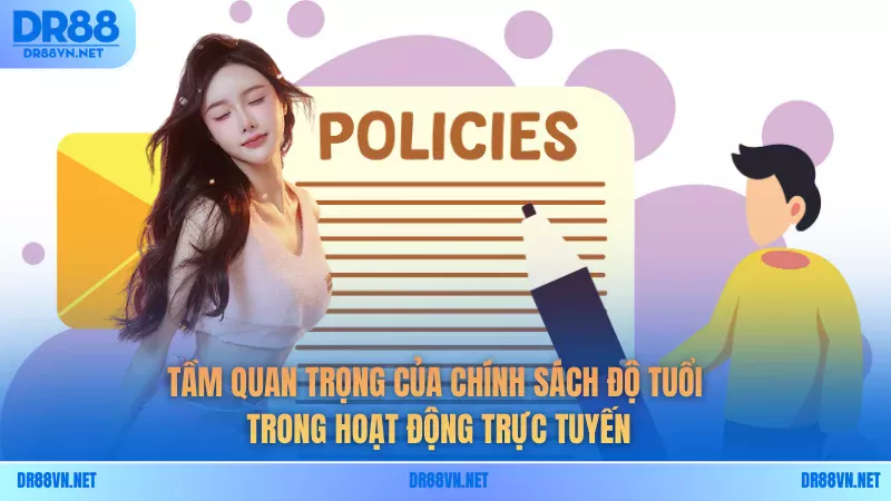 Tầm quan trọng của chính sách độ tuổi trong hoạt động trực tuyến Tầm quan trọng của chính sách độ tuổi trong hoạt động trực tuyến